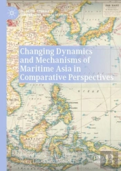 Changing Dynamics And Mechanisms Of Maritime Asia In Comparative Perspectives
