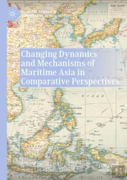 Bertrand.pt - Changing Dynamics And Mechanisms Of Maritime Asia In Comparative Perspectives