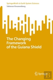 Changing Framework Of The Guiana Shield