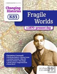 Changing Histories For Ks3: Fragile Worlds, C.1870â€“Present Day