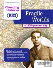 Changing Histories For Ks3: Fragile Worlds, C.1870â€“Present Day
