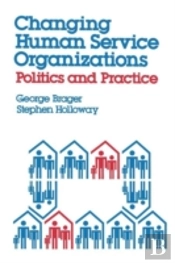 Changing Human Service Organizations