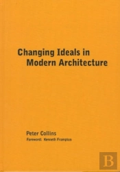 Changing Ideals In Modern Architecture, 1750-1950