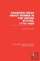 Changing Ideas About Women In The United States, 1776-1825