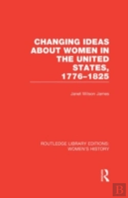 Bertrand.pt - Changing Ideas About Women In The United States, 1776-1825