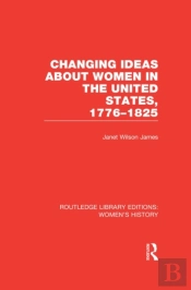 Changing Ideas About Women In The United States, 1776-1825