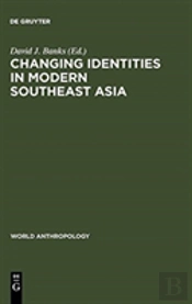 Changing Identities In Modern Southeast Asia