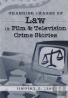 Changing Images Of Law In Film And Television Crime Stories