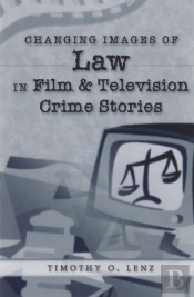 Changing Images Of Law In Film And Television Crime Stories