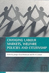Changing Labour Markets, Welfare Policies And Citizenship