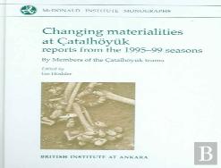 Changing Materialities At Catalhoyuk