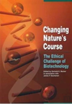 Bertrand.pt - Changing Nature'S Course Â€“ The Ethical Challenge Of Biotechnology