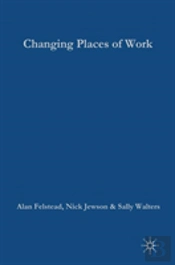 Changing Places Of Work