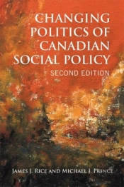 Changing Politics Of Canadian Social Policy, Second Edition