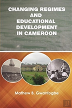 Bertrand.pt - Changing Regimes And Educational Development In Cameroon
