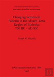 Changing Settlement Patterns In The Aksum-Yeha Region Of Ethiopia