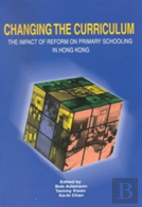 Changing The Curriculum - The Impact Of Reform On Primary Schooling In Hong Kong