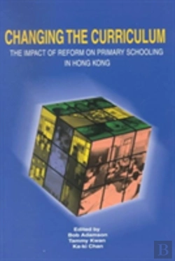Bertrand.pt - Changing The Curriculum - The Impact Of Reform On Primary Schooling In Hong Kong