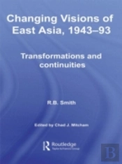 Changing Visions Of East Asia, 1943-93