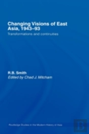 Changing Visions Of East Asia, 1943-93