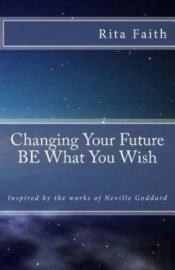Changing Your Future Be What You Wish: I