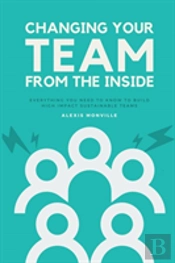 Changing Your Team From The Inside