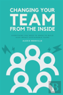 Changing Your Team From The Inside