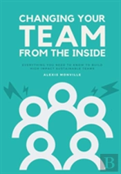 Changing Your Team From The Inside