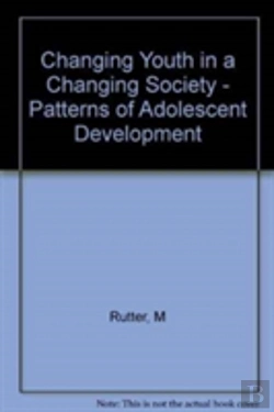 Bertrand.pt - Changing Youth In A Changing Society - Patterns Of Adolescent Development