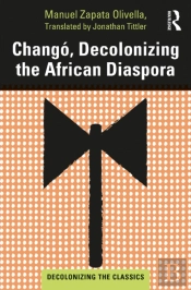 Chango, Decolonizing The African Diaspora