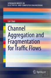 Channel Aggregation And Fragmentation For Traffic Flows