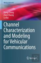 Channel Characterization And Modeling For Vehicular Communications