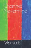 Channel Nevermind