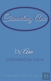 Channeling Ana