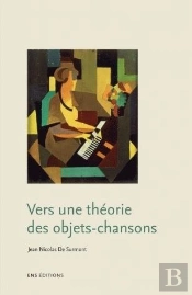 Chanson Et Poésie Vocale ; Quelques Jalons Pour L'Étude Des Objets-Chansons