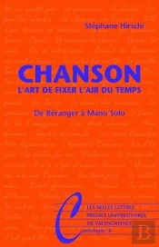 Chanson. L'Art De Fixer L'Air Du Temps : De Béranger À Mano Solo