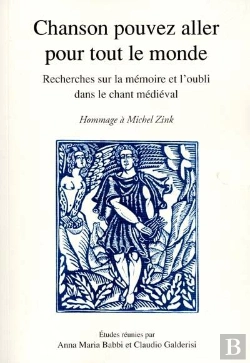 Bertrand.pt - Chanson Pouvez Aller Pour Tout Le Monde ; Recherches Sur La Memoire Et L'Oubli Dans Le Chant Medieval