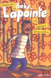 Chansons De Boby Lapointe En Bandes Dessinees