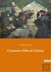 Chansons D'Ille-Et-Vilaine : Les Chants Secrets D'Une Bretagne Intemporelle