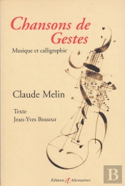 Chansons Et Gestes : Calligraphie Et Musique