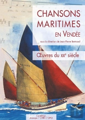 Chansons Maritimes En Vendée Tome 3 : Oeuvres Du Xxe Siècle