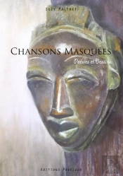 Chansons Masquées ; Poésies Et Dessins