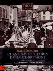 Chansons Populaires De Haute-Bretagne ; Cahiers Inédits