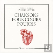 Chansons Pour Coeurs Pourris ; Paroles Et Musique