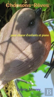 Chansons-Rêves : Pour Choeur D'Enfants Et Piano
