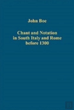 Bertrand.pt - Chant And Notation In South Italy And Rome Before 1300