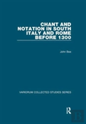 Chant And Notation In South Italy And Rome Before 1300
