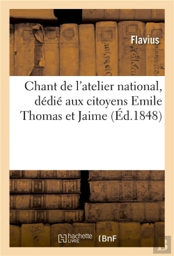 Bertrand.pt - Chant De L'Atelier National, Dedie Aux Citoyens Emile Thomas Et Jaime