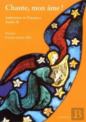 Chante, Mon Âme ! ; Année B