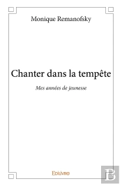 Chanter Dans La Tempête : Mes Années De Jeunesse